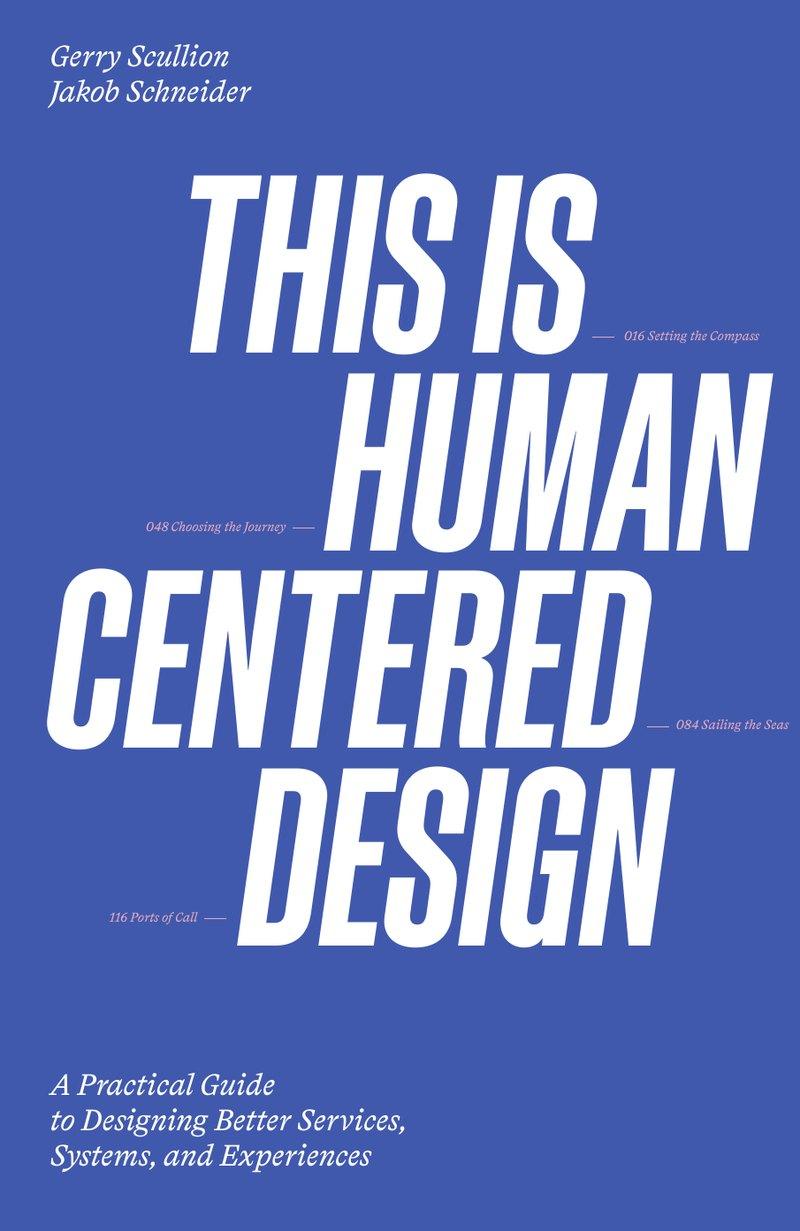 This is Human Centered Design by Gerry Scullion & Jakob Schneider — book cover